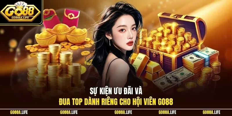 Sự kiện ưu đãi và đua top dành riêng cho hội viên GO88